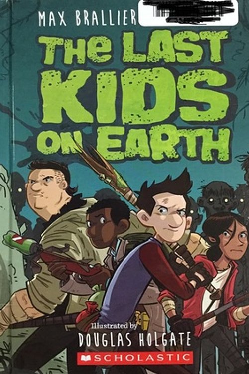Cover Art for 9781338030471, The Last Kids on Earth by Max Brallier