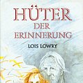 Cover Art for 9783785526972, Hüter der Erinnerung by Lois Lowry