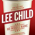 Cover Art for 9780399593581, No Middle Name by Lee Child