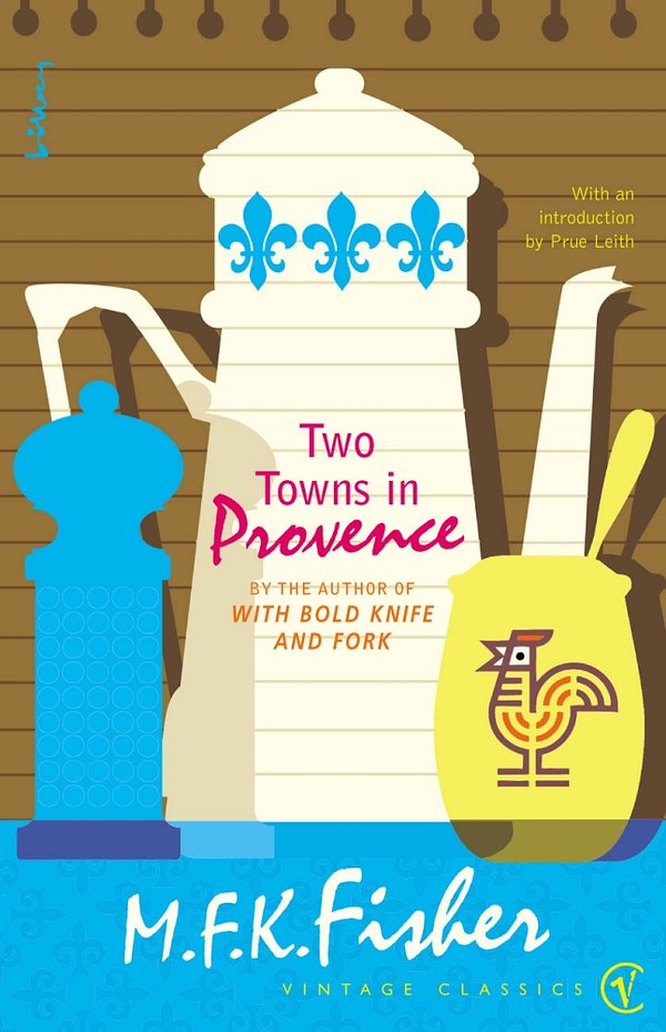 Cover Art for 9780099442653, Two Towns In Provence by M. F. K. Fisher