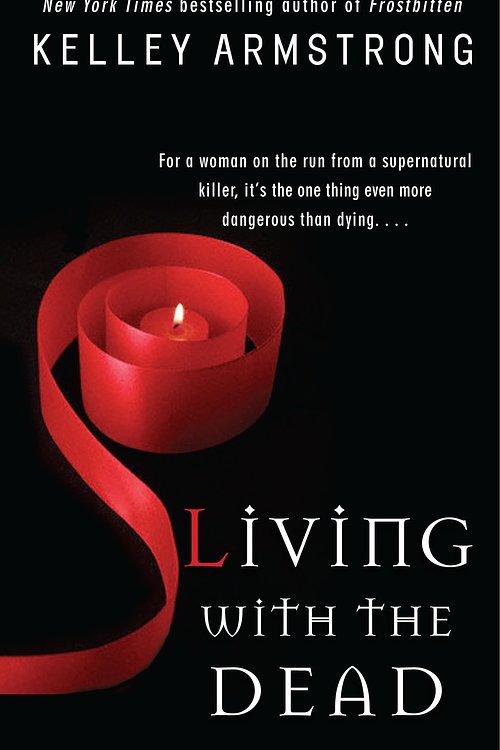 Cover Art for 9780553588545, Living with the Dead by Kelley Armstrong