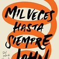 Cover Art for 9780525563099, Mil Veces Hasta Siempre (Spanish-Language Edition of Turtles All the Way Down) by John Green