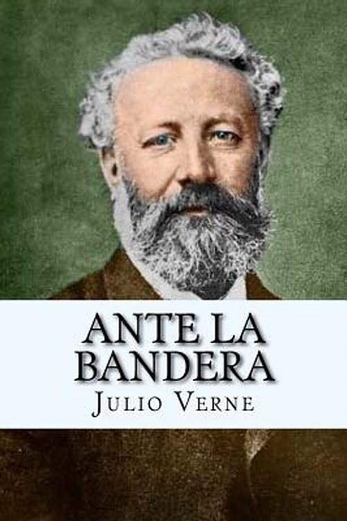 Cover Art for 9781543167979, Ante La Bandera by Julio Verne