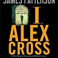 Cover Art for 9781607880004, I, Alex Cross (Alex Cross Novels) by James Patterson