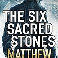 Cover Art for 9780230226074, The Six Sacred Stones by Matthew Reilly