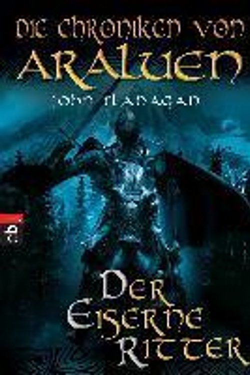 Cover Art for 9783570218556, Die Chroniken von Araluen 03. Der eiserne Ritter by John Flanagan