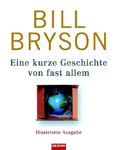 Cover Art for 9783442311217, Eine kurze Geschichte von fast allem by Bill Bryson