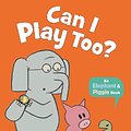 Cover Art for 9781529512342, Can I Play Too? by Mo Willems