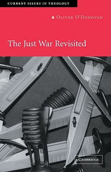 Cover Art for 9780521831383, The Just War Revisited by O'Donovan, Oliver