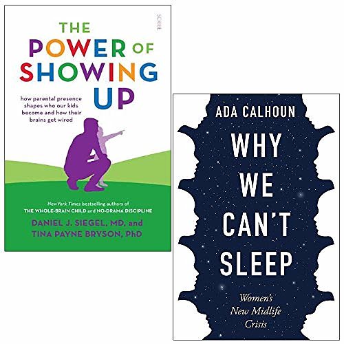 Cover Art for 9789123976973, The Power of Showing Up By Daniel J. Siegel, Tina Payne Bryson and Why We Can't Sleep By Ada Calhoun 2 Books Collection Set by Tina Payne Bryson Daniel J. Siegel, Ada Calhoun