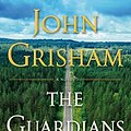 Cover Art for B07MYLK9FP, The Guardians: A Novel by John Grisham