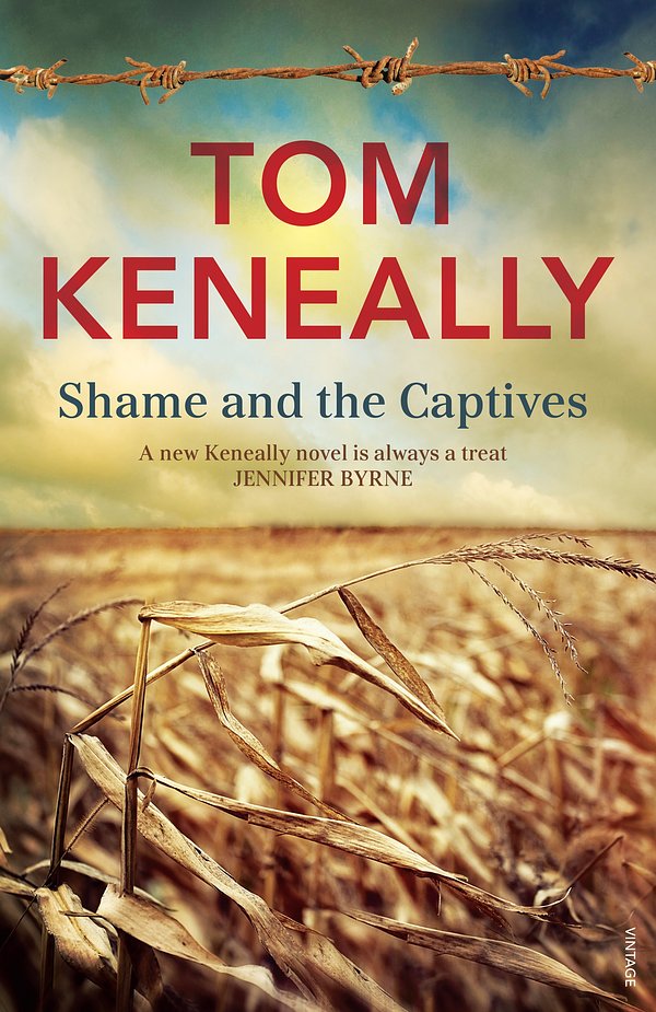 Cover Art for 9780857980984, Shame and the Captives by Tom Keneally