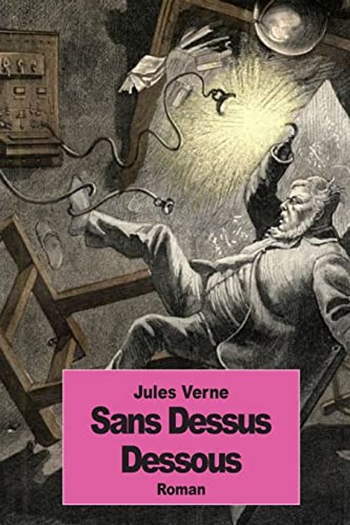 Cover Art for 9781500932473, Sans Dessus Dessous by Jules Verne