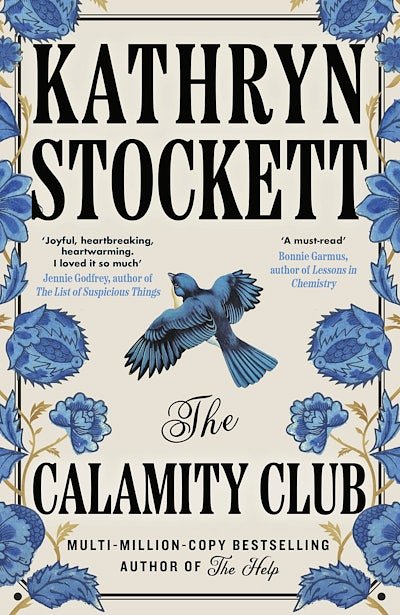 Cover Art for 9780241796917, The Calamity Club: The highly-anticipated novel from the globally bestselling author of The Help by Kathryn Stockett