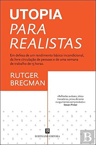 Cover Art for 9789722534963, Utopia para Realistas (Portuguese Edition) by Rutger Bregman