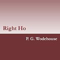 Cover Art for 9781974169528, Right Ho, Jeeves by P. G. Wodehouse by P. G. Wodehouse