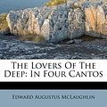 Cover Art for 9781174874505, The Lovers of the Deep by Edward Augustus McLaughlin