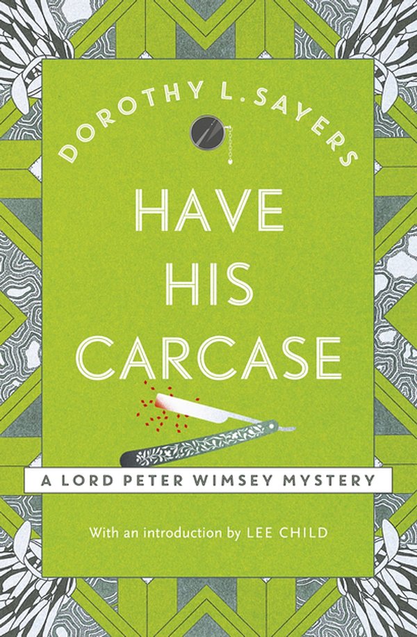 Cover Art for 9781848943742, Have His Carcase: Lord Peter Wimsey Book 8 by Dorothy L Sayers