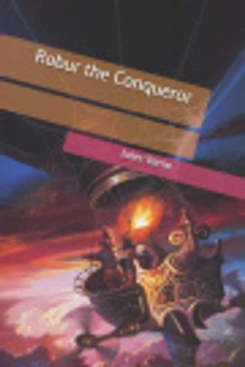 Cover Art for 9781706653936, Robur the Conqueror by Jules Verne