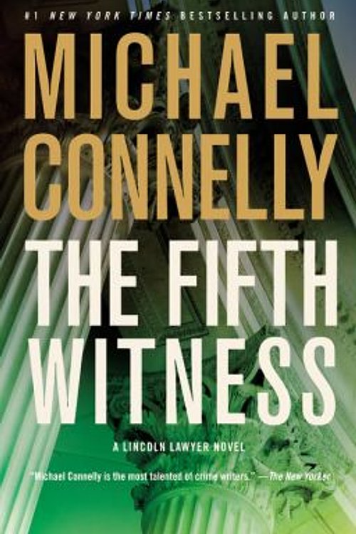 Cover Art for 9780446556651, The Fifth Witness - A Lincoln Lawyer Novel by Michael Connelly