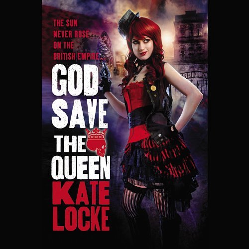 Cover Art for 9781619694866, God Save the Queen by Kate Locke