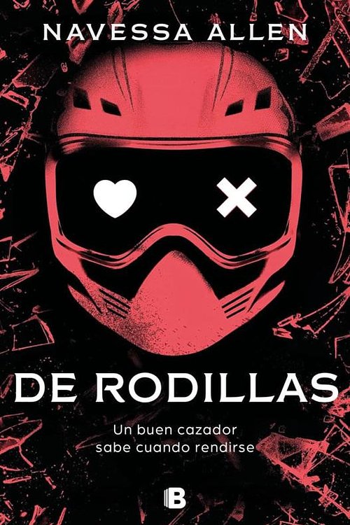 Cover Art for 9788466681377, De rodillas (Adéntrate en la oscuridad 2): Un buen cazador sabe cuándo rendirse by Navessa Allen