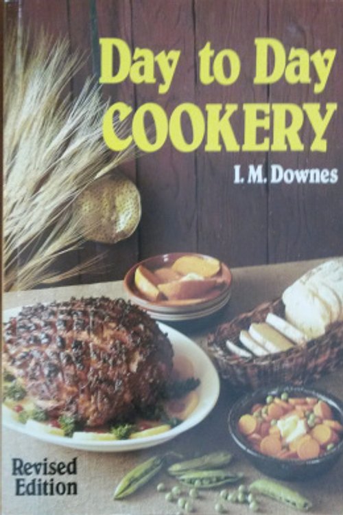 Cover Art for 9780855686277, Day to Day Cookery by I. M. Downes, Elaine Grant