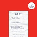 Cover Art for 8601416773957, Debt - Updated and Expanded: The First 5,000 Years by David Graeber