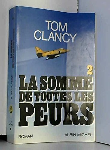 Cover Art for B008H761CE, LA SOMME DE TOUTES LES PEURS by Tom Clancy