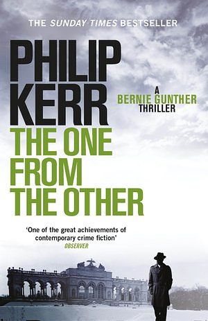 Cover Art for 9781849164610, The One From The Other: Bernie Gunther Thriller 4 by Philip Kerr