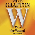 Cover Art for 9780307704290, W Is for Wasted by Sue Grafton