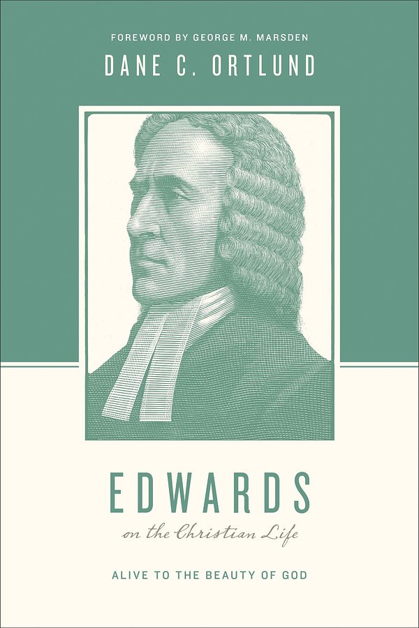 Cover Art for 9781433535055, Edwards on the Christian Life by Dane C. Ortlund