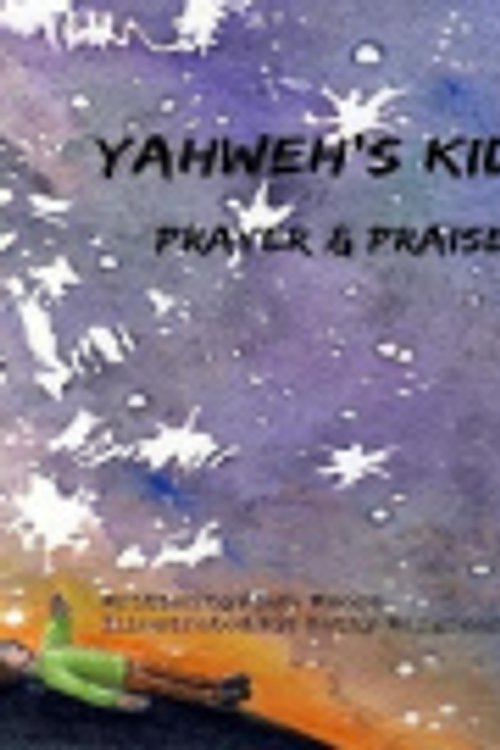 Cover Art for 9781543116458, Yahweh's Kids: Prayer & Praise: 1 by Moore, D C