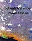 Cover Art for 9781543116458, Yahweh's Kids: Prayer & Praise: 1 by Moore, D C