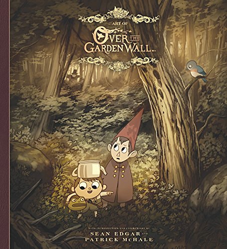 Cover Art for 9781506705224, The Art of Over the Garden Wall Limited Edition by Patrick McHale