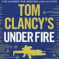 Cover Art for 9781405922159, Tom Clancys Under Fire by Grant Blackwood