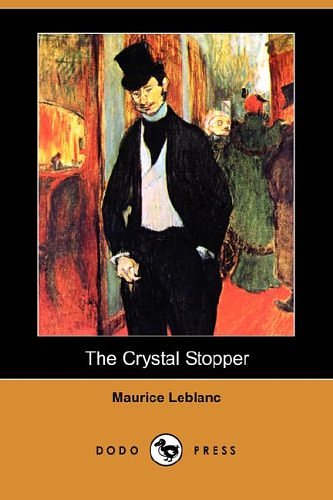 Cover Art for 9781406594492, The Crystal Stopper (Dodo Press) by Maurice LeBlanc