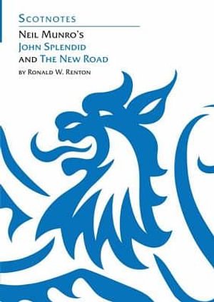 Neil Munro's John Splendid and The new road