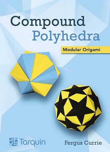 Cover Art for 9781913565749, Compound Polyhedra: Modular Origami by Fergus Currie