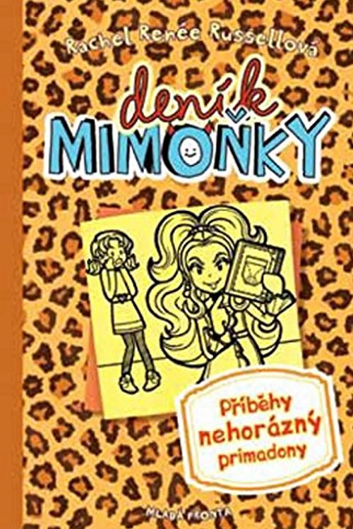 Cover Art for 9788020439956, Deník mimoňky 9 - Příběhy nehorázný primadony by Russellova Rachel, Renee und Jana Hejna: