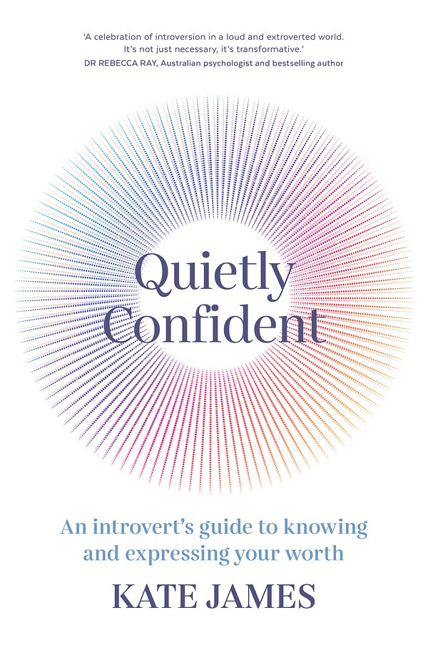 Cover Art for 9781761263286, Quietly Confident by Kate James