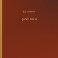 Cover Art for 9783734089442, Queen Lucia by E. F. Benson