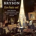 Cover Art for 9789045074245, Een huis vol: een kleine geschiedenis van het dagelijks leven by Bill Bryson