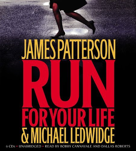 Cover Art for 9781600248290, Run for Your Life by James Patterson, Michael Ledwidge