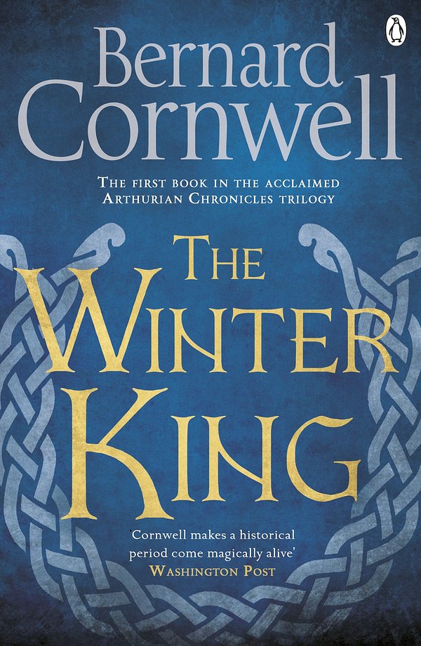 Cover Art for 9781405928328, The Winter King: A Novel of Arthur (Warlord Chronicles) by Bernard Cornwell