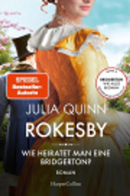 Cover Art for 9783365000748, Rokesby - Wie heiratet man eine Bridgerton?: Roman | Die Vorgeschichte zu Bridgerton by Julia Quinn