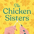 Cover Art for 9780593085158, The Chicken Sisters by KJ Dell'Antonia