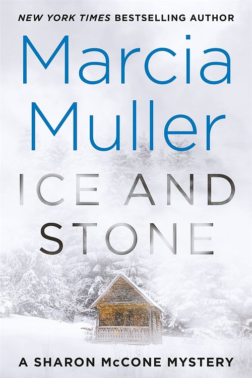 Cover Art for 9781538733165, Ice and Stone (A Sharon McCone Mystery, 35) by Marcia Muller