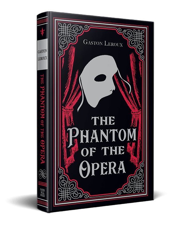 Cover Art for 9781774021743, The Phantom of the Opera, Gaston Leroux Classic Novel, (Erik, Paris Opera House, Romantic Drama), Ribbon Page Marker, Perfect for Gifting by Gaston Leroux, Paper Mill Press
