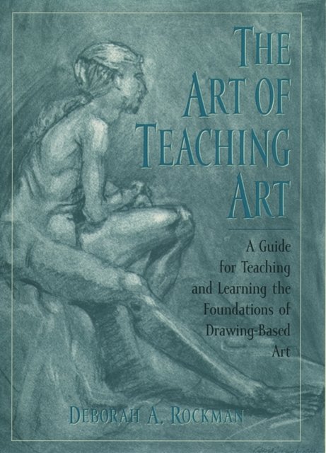 Cover Art for 9780195130799, The Art of Teaching Art by Deborah A. Rockman